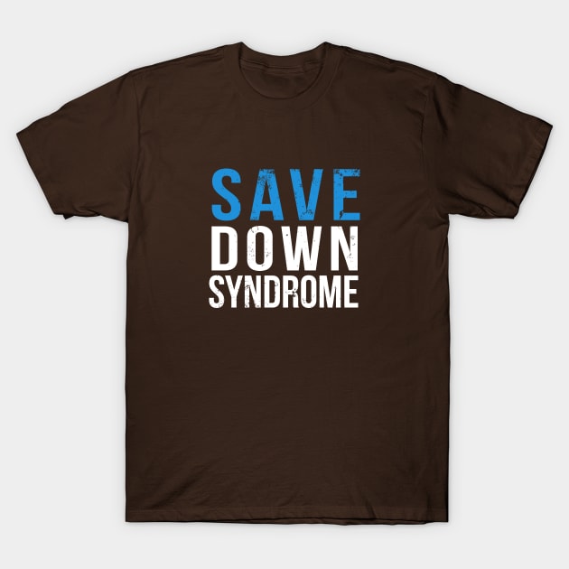 Save Down Syndrome T-Shirt by herlinasetiana